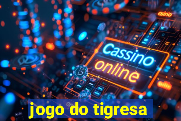 jogo do tigresa